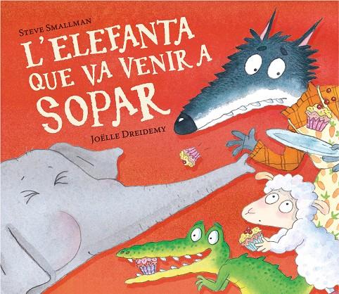 L'ELEFANTA QUE VA VENIR A SOPAR (L'OVELLETA QUE VA VENIR A SOPAR) | 9788448868789 | SMALLMAN, STEVE | Llibreria Ombra | Llibreria online de Rubí, Barcelona | Comprar llibres en català i castellà online