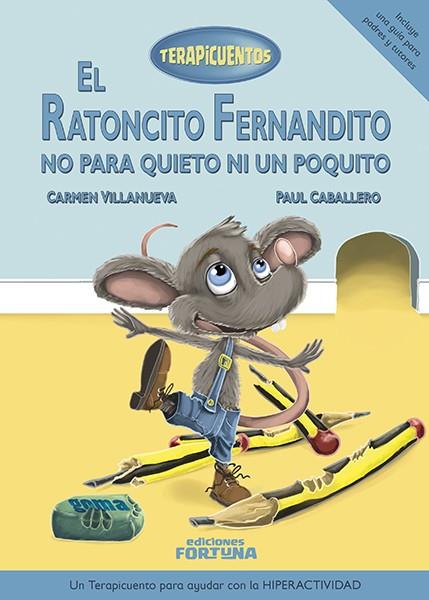 EL RATONCITO FERNANDITO NO PARA QUIETO NI UN POQUITO | 9788494309458 | VILLANUEVA RIVERO, CARMEN | Llibreria Ombra | Llibreria online de Rubí, Barcelona | Comprar llibres en català i castellà online