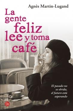LA GENTE FELIZ LEE Y TOMA CAFÉ | 9788466328616 | MARTIN-LUGAND,AGNES | Llibreria Ombra | Llibreria online de Rubí, Barcelona | Comprar llibres en català i castellà online