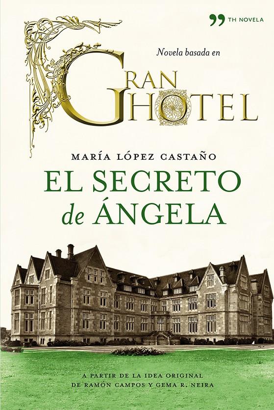 EL SECRETO DE ÁNGELA GRAN HOTEL | 9788499982199 | MARÍA LÓPEZ CASTAÑO | Llibreria Ombra | Llibreria online de Rubí, Barcelona | Comprar llibres en català i castellà online