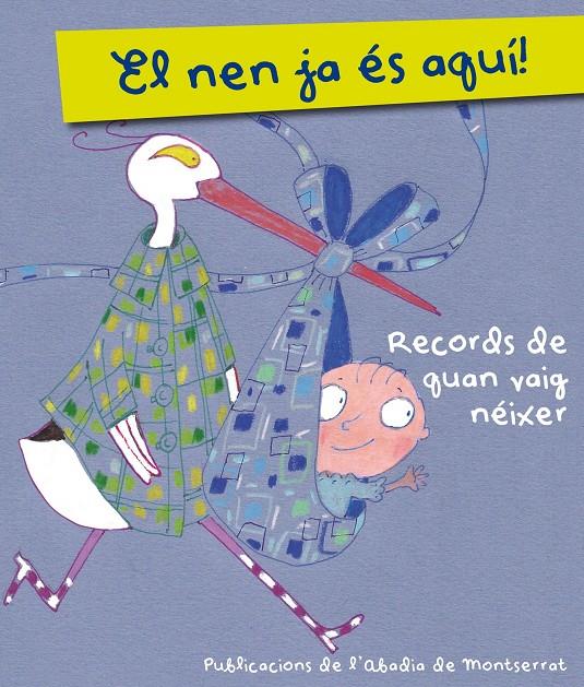 EL NEN JA ÉS AQUÍ! RECORDS DE QUAN VAIG NEIXER | 9788498835809 | MONTSE GINESTA | Llibreria Ombra | Llibreria online de Rubí, Barcelona | Comprar llibres en català i castellà online