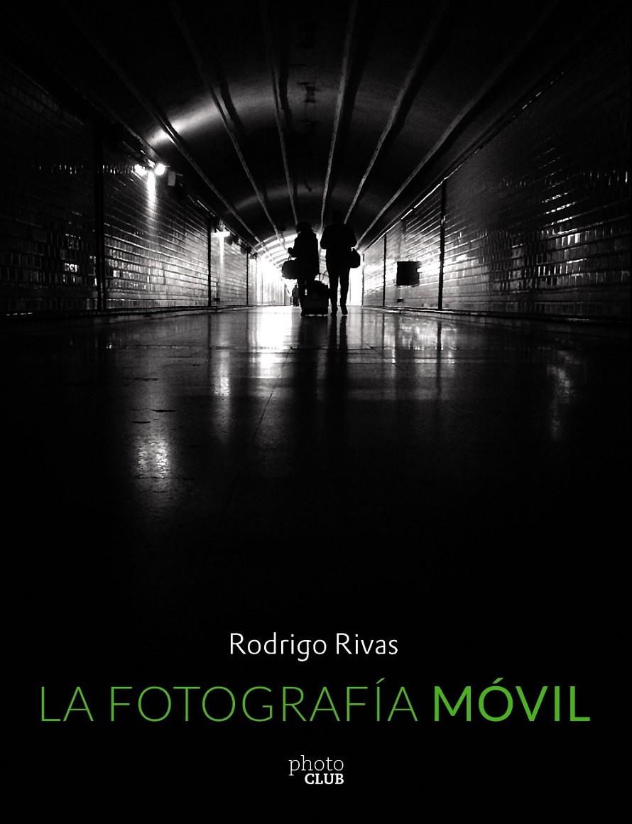 LA FOTOGRAFÍA MÓVIL | 9788441537354 | RIVAS, RODRIGO | Llibreria Ombra | Llibreria online de Rubí, Barcelona | Comprar llibres en català i castellà online