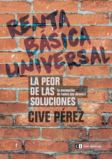 RENTA BÁSICA UNIVERSAL | 9788494343391 | PÉREZ FERNÁNDEZ, JOSÉ ANTONIO | Llibreria Ombra | Llibreria online de Rubí, Barcelona | Comprar llibres en català i castellà online