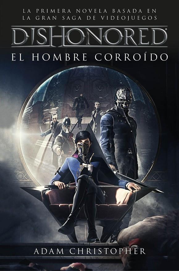 DISHONORED. EL HOMBRE CORROÍDO | 9788445004487 | ADAM CHRISTOPHER | Llibreria Ombra | Llibreria online de Rubí, Barcelona | Comprar llibres en català i castellà online