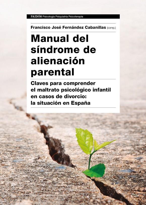 MANUAL DEL SÍNDROME DE ALIENACIÓN PARENTAL | 9788449333538 | FERNÁNDEZ CABANILLAS, FRANCISCO JOSÉ | Llibreria Ombra | Llibreria online de Rubí, Barcelona | Comprar llibres en català i castellà online