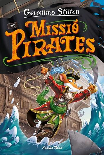 VIATGE EN EL TEMPS 12. MISSIÓ PIRATES | 9788418443640 | STILTON, GERONIMO | Llibreria Ombra | Llibreria online de Rubí, Barcelona | Comprar llibres en català i castellà online