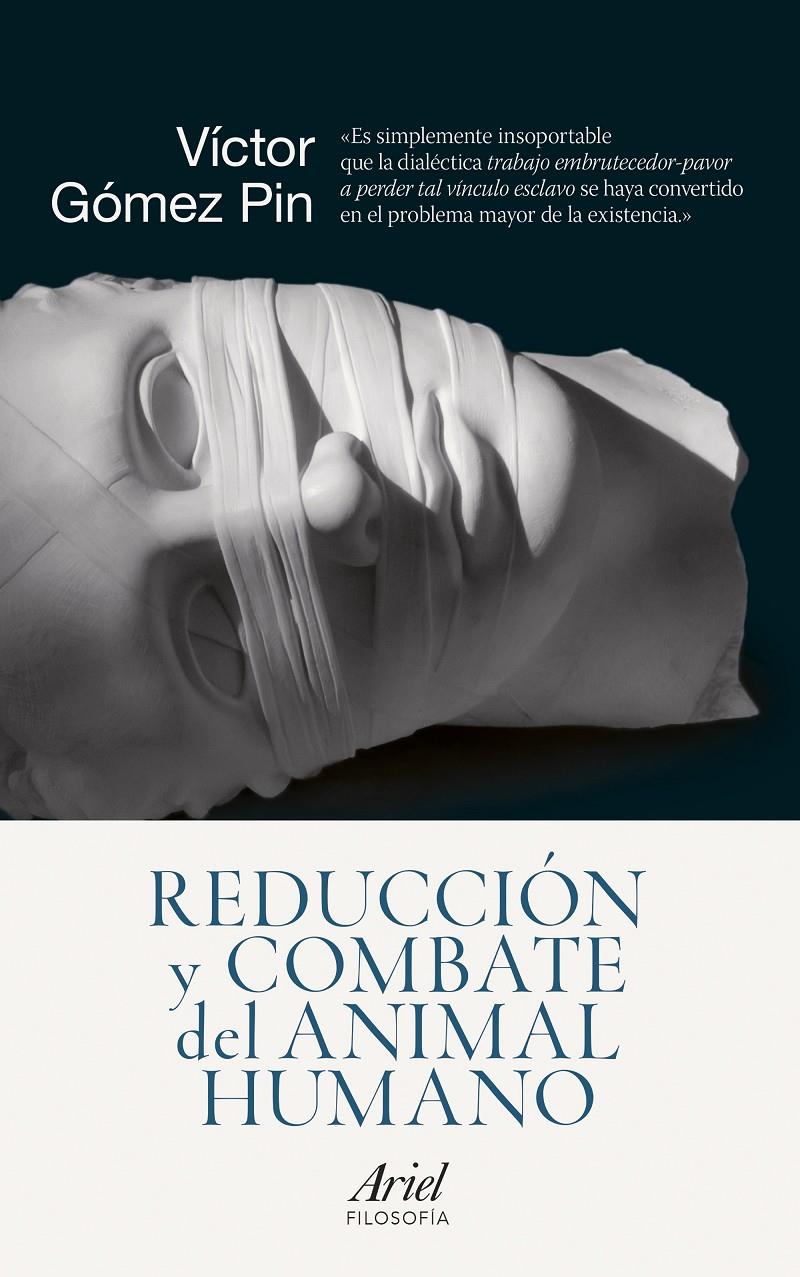 REDUCCIÓN Y COMBATE DEL ANIMAL HUMANO | 9788434418639 | VÍCTOR GÓMEZ PIN | Llibreria Ombra | Llibreria online de Rubí, Barcelona | Comprar llibres en català i castellà online