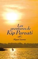 LES AVENTURES DE KIP PARVATI | 9788424641528 | MIGUEL LARREA | Llibreria Ombra | Llibreria online de Rubí, Barcelona | Comprar llibres en català i castellà online