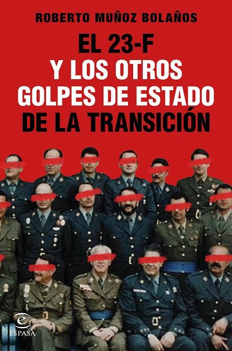 EL 23-F Y LOS OTROS GOLPES DE ESTADO DE LA TRANSICIÓN | 9788467061314 | MUÑOZ BOLAÑOS, ROBERTO | Llibreria Ombra | Llibreria online de Rubí, Barcelona | Comprar llibres en català i castellà online