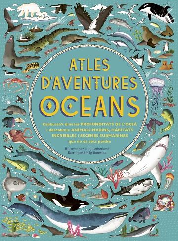 ATLES D'AVENTURES OCEANS | 9788417749385 | HAWKINS, EMILY | Llibreria Ombra | Llibreria online de Rubí, Barcelona | Comprar llibres en català i castellà online