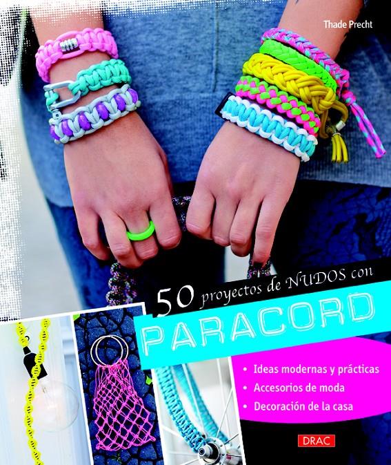 50 PROYECTOS DE NUDOS CON PARACORD | 9788498744484 | PRECHT, THADE | Llibreria Ombra | Llibreria online de Rubí, Barcelona | Comprar llibres en català i castellà online