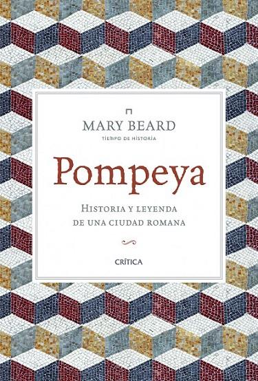 POMPEYA HISTORIA Y LEYENDA DE UNA CIUDAD ROMANA | 9788498926903 | MARY BEARD | Llibreria Ombra | Llibreria online de Rubí, Barcelona | Comprar llibres en català i castellà online