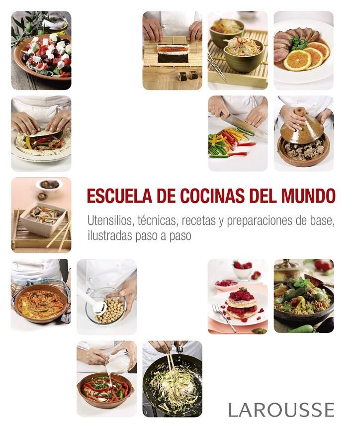 ESCUELA DE COCINAS DEL MUNDO | 9788416368884 | LAROUSSE EDITORIAL | Llibreria Ombra | Llibreria online de Rubí, Barcelona | Comprar llibres en català i castellà online