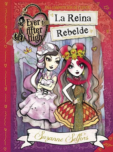 LA REINA REBELDE (EVER AFTER HIGH) | 9788420418742 | SELFORS,SUZANNE | Llibreria Ombra | Llibreria online de Rubí, Barcelona | Comprar llibres en català i castellà online