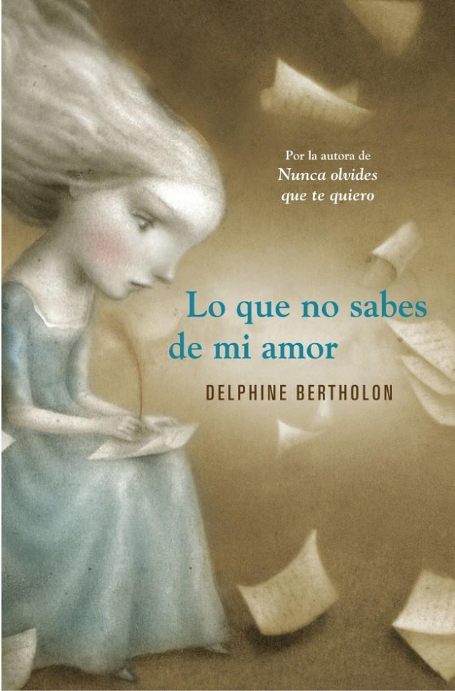 LO QUE NO SABES DE MI AMOR | 9788425349119 | BERTHOLON,DELPHINE | Llibreria Ombra | Llibreria online de Rubí, Barcelona | Comprar llibres en català i castellà online