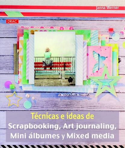 TÉCNICAS E IDEAS DE SCRAPBOOKING, ART JOURNALING, MINI ÁLBUMES Y MIXED MEDIA | 9788498743913 | WERNER, JANNA | Llibreria Ombra | Llibreria online de Rubí, Barcelona | Comprar llibres en català i castellà online