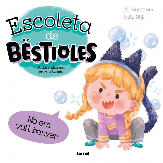 ESCOLETA DE BESTIOLES - NO EM VULL BANYAR | 9788427246959 | RUTSTEIN, ALI | Llibreria Ombra | Llibreria online de Rubí, Barcelona | Comprar llibres en català i castellà online