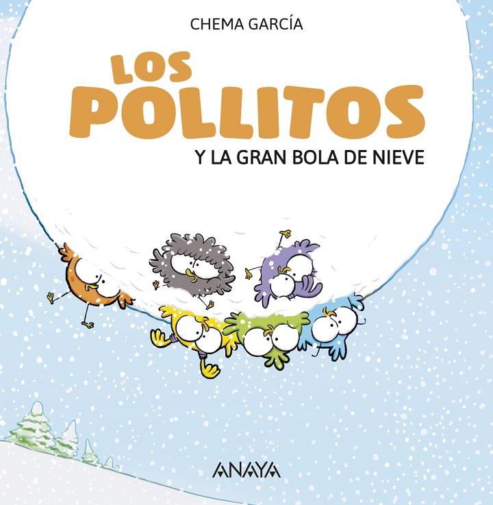 LOS POLLITOS Y LA GRAN BOLA DE NIEVE | 9788469848401 | GARCÍA, CHEMA | Llibreria Ombra | Llibreria online de Rubí, Barcelona | Comprar llibres en català i castellà online