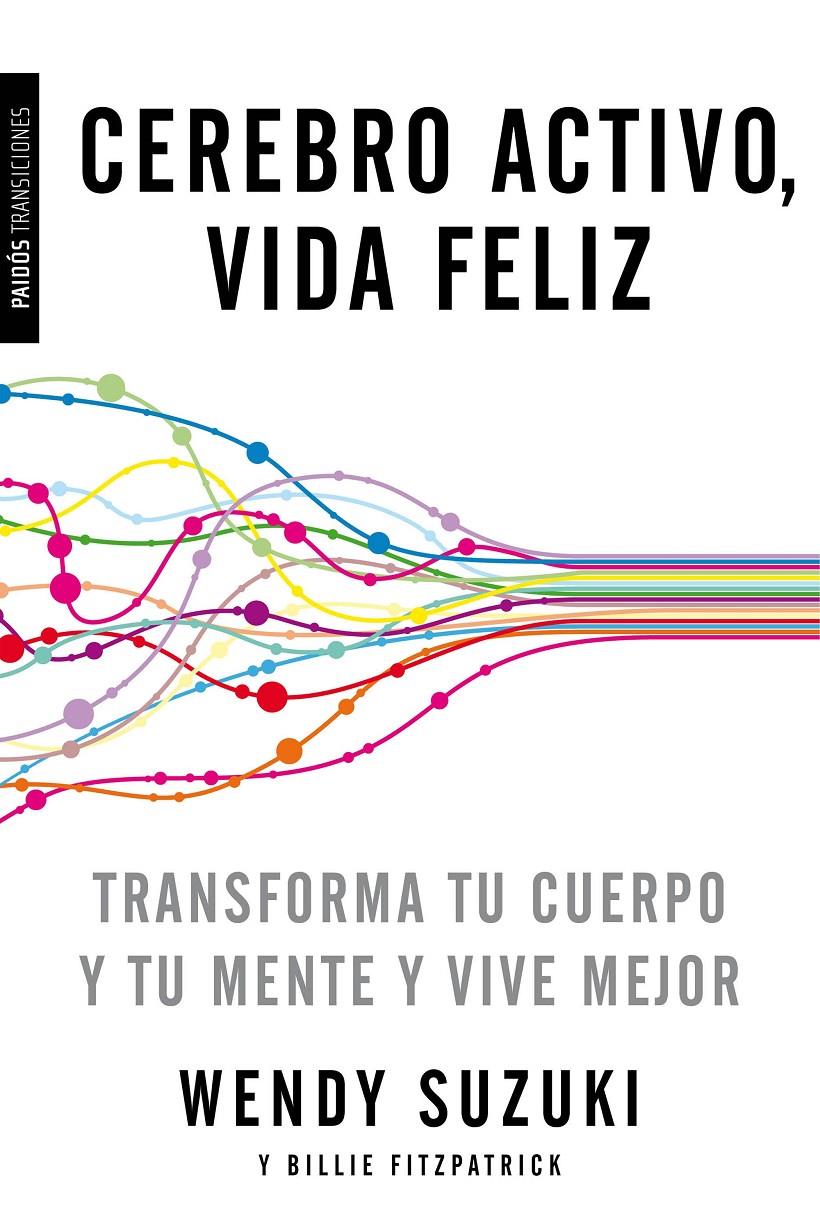 CEREBRO ACTIVO, VIDA FELIZ | 9788449331527 | WENDY SUZUKI/BILLIE FITZPATRICK | Llibreria Ombra | Llibreria online de Rubí, Barcelona | Comprar llibres en català i castellà online