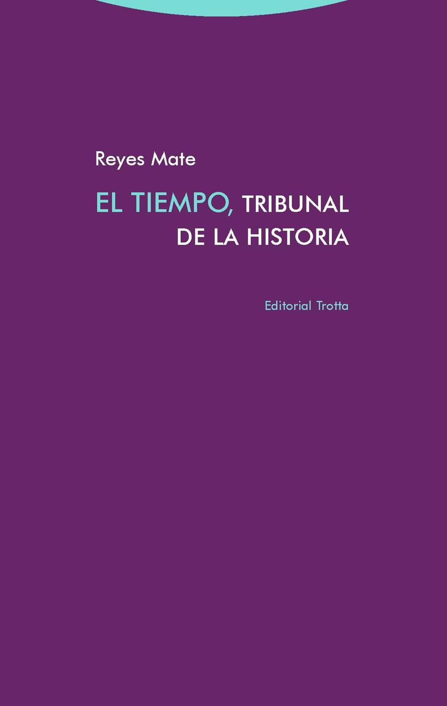 EL TIEMPO, TRIBUNAL DE LA HISTORIA | 9788498797299 | MATE, REYES | Llibreria Ombra | Llibreria online de Rubí, Barcelona | Comprar llibres en català i castellà online