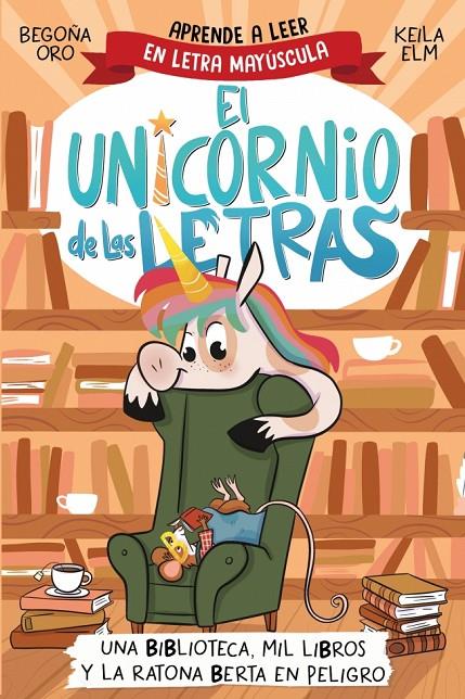 EL UNICORNIO DE LAS LETRAS 3 - UNA BIBLIOTECA, MIL LIBROS Y LA RATONA BERTA EN P | 9788448869359 | ORO, BEGOÑA | Llibreria Ombra | Llibreria online de Rubí, Barcelona | Comprar llibres en català i castellà online