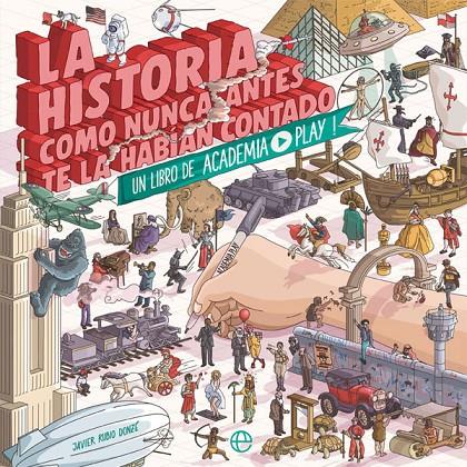 LA HISTORIA COMO NUNCA ANTES TE LA HABÍAN CONTADO | 9788491643333 | ACADEMIA PLAY | Llibreria Ombra | Llibreria online de Rubí, Barcelona | Comprar llibres en català i castellà online