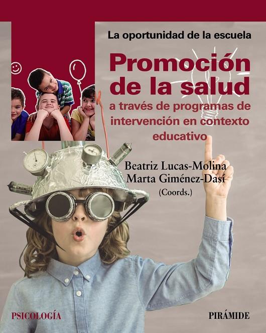 PROMOCIÓN DE LA SALUD A TRAVÉS DE PROGRAMAS DE INTERVENCIÓN EN CONTEXTO EDUCATIV | 9788436841206 | LUCAS-MOLINA, BEATRIZ / GIMÉNEZ-DASÍ, MARTA | Llibreria Ombra | Llibreria online de Rubí, Barcelona | Comprar llibres en català i castellà online