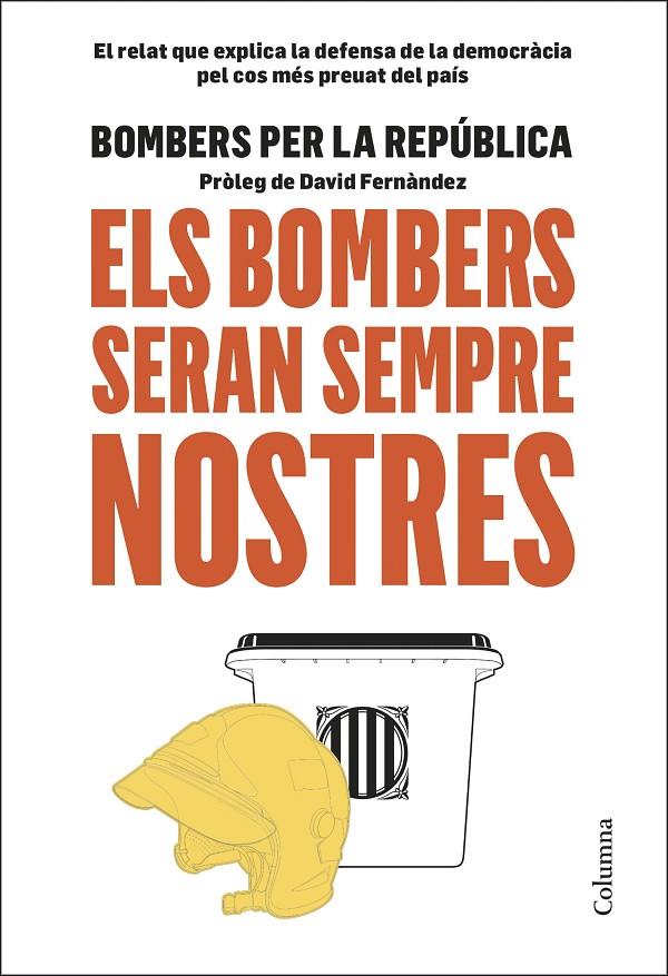 ELS BOMBERS SERAN SEMPRE NOSTRES | 9788466425599 | BOMBERS PER LA REPÚBLICA | Llibreria Ombra | Llibreria online de Rubí, Barcelona | Comprar llibres en català i castellà online