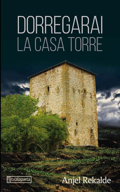 DORREGARAI LA CASA TORRE | 9788418252112 | REKALDE GOIKOETXEA, ANJEL | Llibreria Ombra | Llibreria online de Rubí, Barcelona | Comprar llibres en català i castellà online