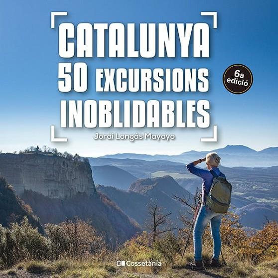 CATALUNYA: 50 EXCURSIONS INOBLIDABLES | 9788413563299 | LONGÁS MAYAYO, JORDI | Llibreria Ombra | Llibreria online de Rubí, Barcelona | Comprar llibres en català i castellà online