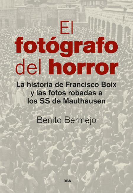 EL FOTÓGRAFO DEL HORROR FRANCESC BOIX | 9788490565001 | BERMEJO SANCHEZ, BENITO | Llibreria Ombra | Llibreria online de Rubí, Barcelona | Comprar llibres en català i castellà online