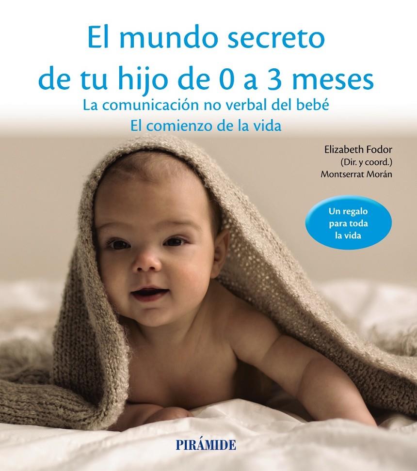 EL MUNDO SECRETO DE TU HIJO DE 0 A 3 MESES | 9788436834536 | FODOR, ELIZABETH/MORÁN, MONTSERRAT | Llibreria Ombra | Llibreria online de Rubí, Barcelona | Comprar llibres en català i castellà online