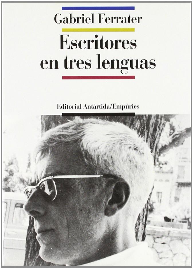 ESCRITORES EN TRES LENGUAS | 9788475964256 | FERRATER I SOLER, GABRIEL | Llibreria Ombra | Llibreria online de Rubí, Barcelona | Comprar llibres en català i castellà online