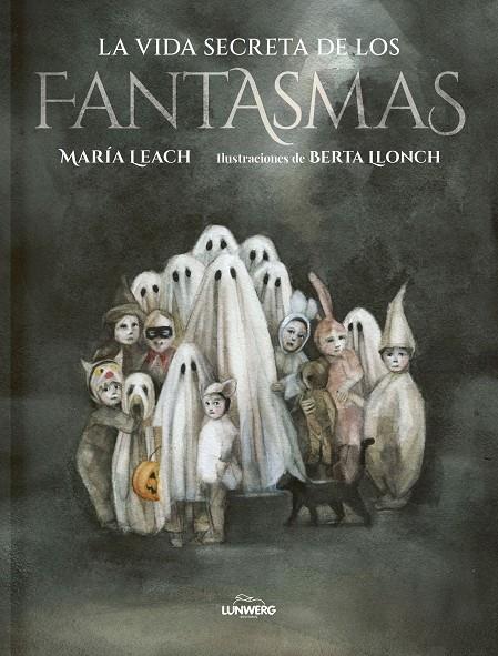 LA VIDA SECRETA DE LOS FANTASMAS | 9788419875099 | LEACH, MARÍA/LLONCH, BERTA | Llibreria Ombra | Llibreria online de Rubí, Barcelona | Comprar llibres en català i castellà online