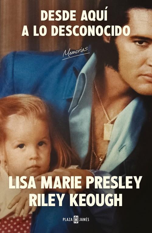 DESDE AQUÍ A LO DESCONOCIDO: MEMORIAS | 9788401034206 | PRESLEY, LISA MARIE/KEOUGH, RILEY | Llibreria Ombra | Llibreria online de Rubí, Barcelona | Comprar llibres en català i castellà online