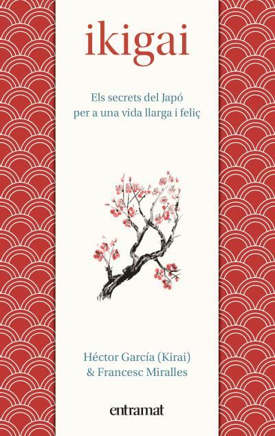 IKIGAI | 9788492920150 | MIRALLES, FRANCESC/GARCÍA, HÉCTOR | Llibreria Ombra | Llibreria online de Rubí, Barcelona | Comprar llibres en català i castellà online