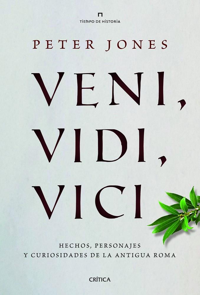 VENI VIDI VICI HECHOS PERSONAJES Y CURIOSIDADES DE LA ANTIGUA ROMA | 9788498925746 | PETER JONES | Llibreria Ombra | Llibreria online de Rubí, Barcelona | Comprar llibres en català i castellà online