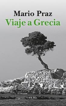 VIAJE A GRECIA | 9788412807332 | PRAZ, MARIO | Llibreria Ombra | Llibreria online de Rubí, Barcelona | Comprar llibres en català i castellà online