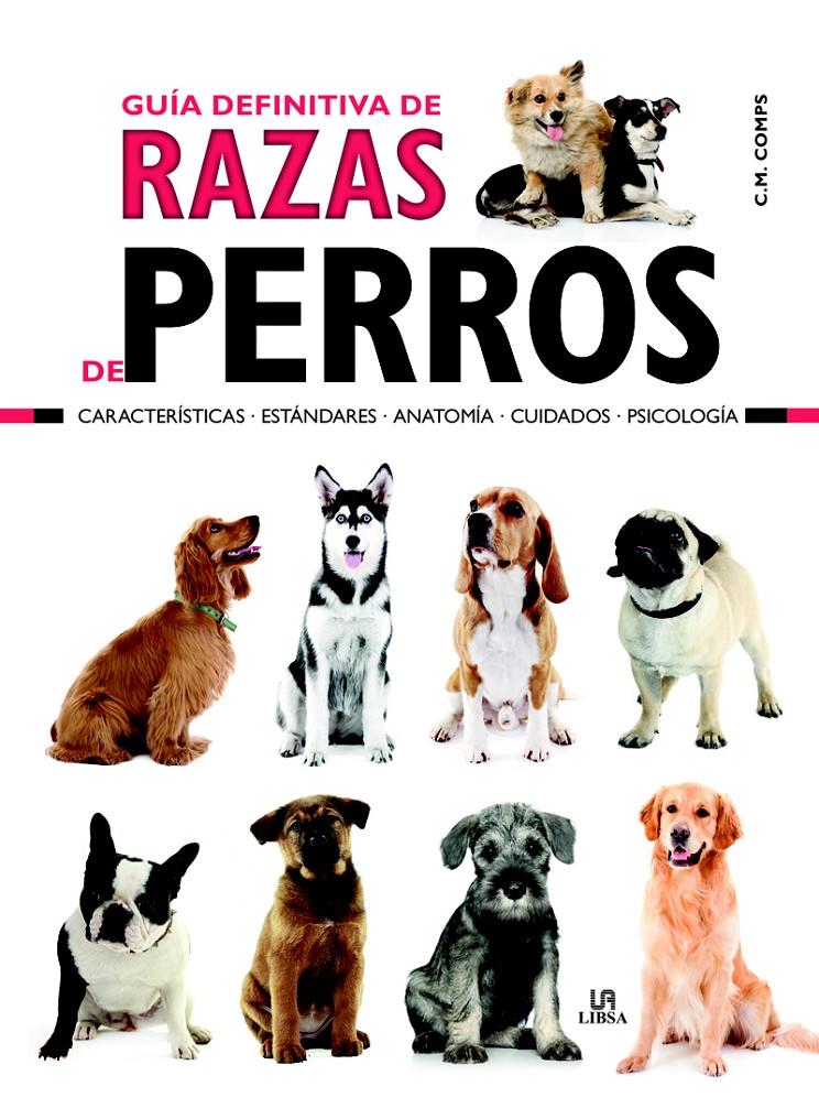 GUÍA DEFINITIVA DE RAZAS DE PERROS | 9788466233040 | MARTÍN COMPS, CONSUELO / EQUIPO EDITORIAL | Llibreria Ombra | Llibreria online de Rubí, Barcelona | Comprar llibres en català i castellà online