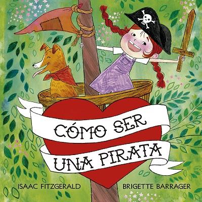 CÓMO SER UNA PIRATA | 9788491454229 | FITZGERALD, ISAAC | Llibreria Ombra | Llibreria online de Rubí, Barcelona | Comprar llibres en català i castellà online