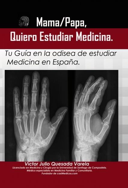 MAMA/PAPA, QUIERO ESTUDIAR MEDICINA. | 9788468634968 | QUESADA VARELA,VICTOR JULIO | Llibreria Ombra | Llibreria online de Rubí, Barcelona | Comprar llibres en català i castellà online