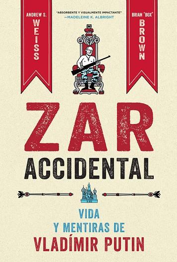 ZAR ACCIDENTAL: LA VIDA Y LAS MENTIRAS DE VLADIMIR PUTIN | 9788467959857 | WEISS, ANDREUS/BROWN, CRIAN | Llibreria Ombra | Llibreria online de Rubí, Barcelona | Comprar llibres en català i castellà online