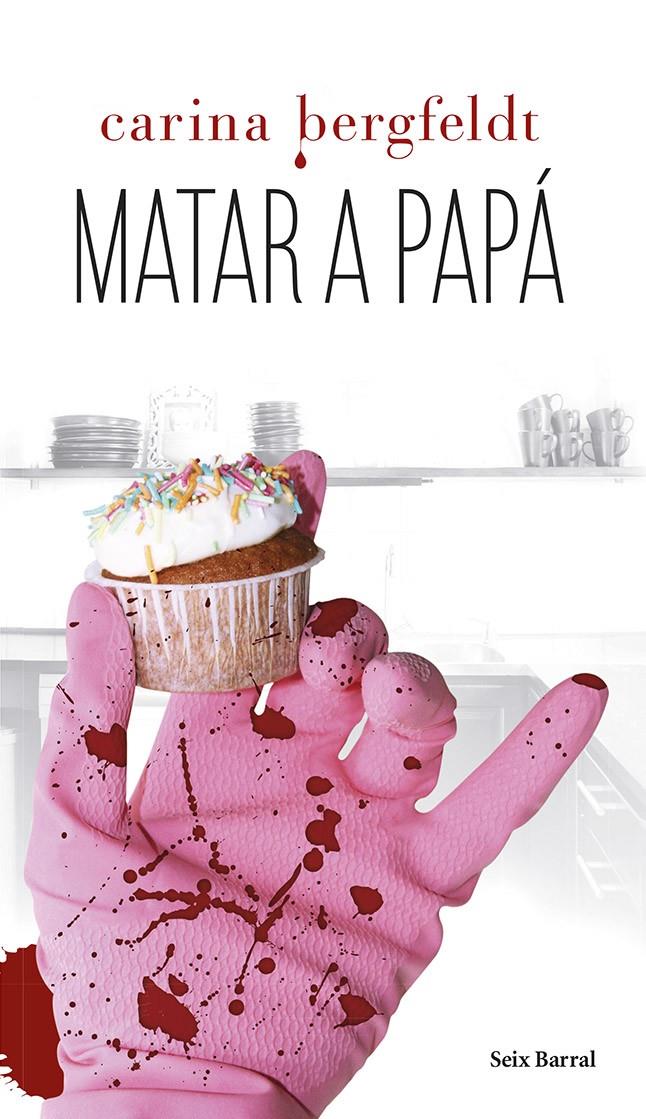 MATAR A PAPÁ | 9788432220296 | CARINA BERGFELDT | Llibreria Ombra | Llibreria online de Rubí, Barcelona | Comprar llibres en català i castellà online