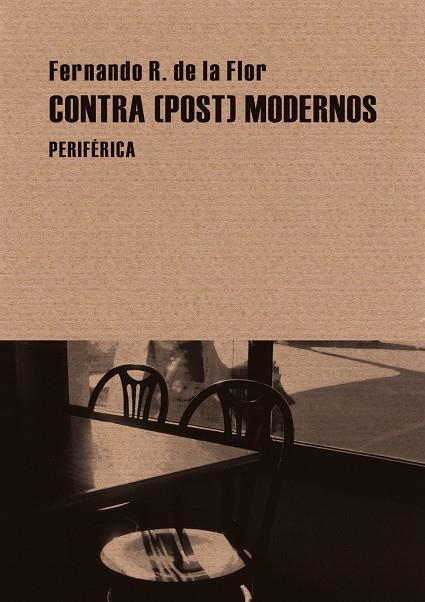 CONTRA (POST) MODERNOS TRES LECTURAS INTEMPESTIVAS | 9788492865512 | FERNANDO R. DE LA FLOR | Llibreria Ombra | Llibreria online de Rubí, Barcelona | Comprar llibres en català i castellà online