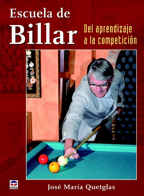 ESCUELA DE BILLAR. DEL APRENDIZAJE A LA COMPETICIÓN | 9788479029975 | QUETGLAS, JOSÉ MARÍA | Llibreria Ombra | Llibreria online de Rubí, Barcelona | Comprar llibres en català i castellà online