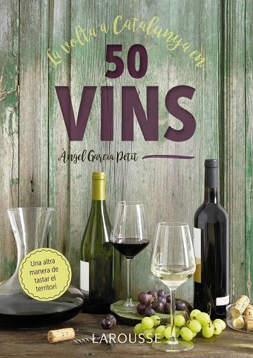 LA VOLTA A CATALUNYA EN 50 VINS | 9788417273521 | GARCIA PETIT, ÀNGEL | Llibreria Ombra | Llibreria online de Rubí, Barcelona | Comprar llibres en català i castellà online