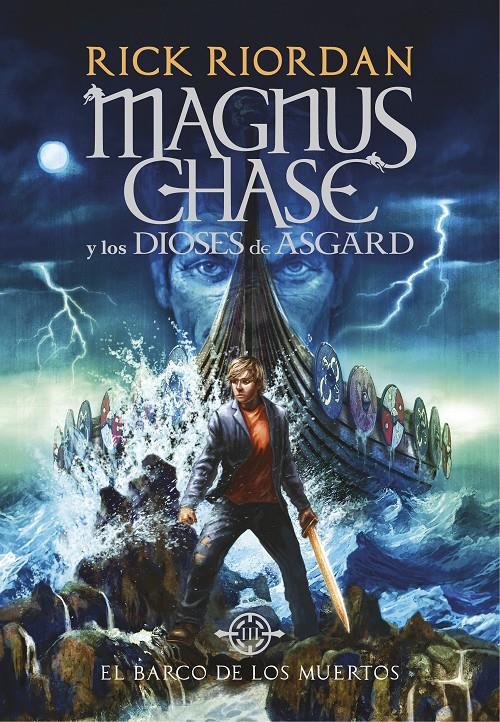 EL BARCO DE LOS MUERTOS (MAGNUS CHASE Y LOS DIOSES DE ASGARD 3) | 9788490438244 | RICK RIORDAN | Llibreria Ombra | Llibreria online de Rubí, Barcelona | Comprar llibres en català i castellà online