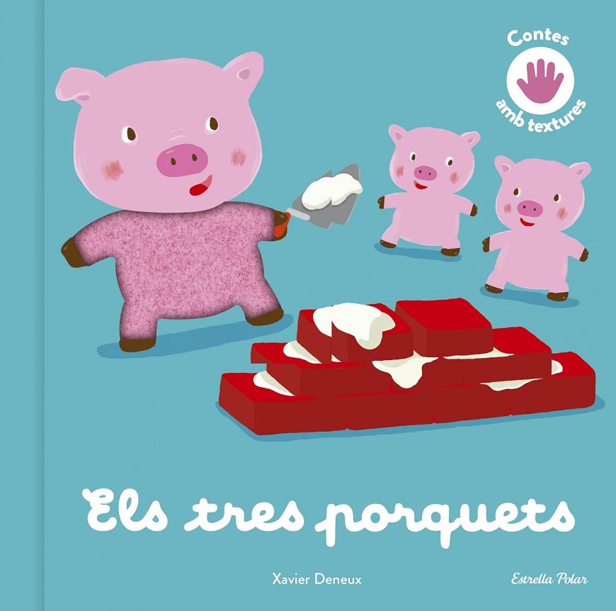 ELS TRES PORQUETS. CONTE AMB TEXTURES | 9788413893761 | DENEUX, XAVIER | Llibreria Ombra | Llibreria online de Rubí, Barcelona | Comprar llibres en català i castellà online