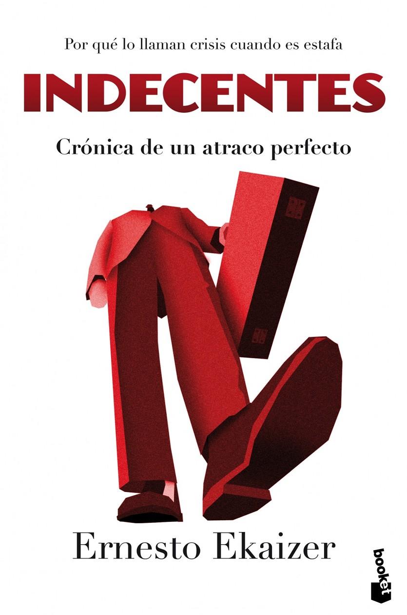 INDECENTES CRONICA DE UN ATRACO PERFECTO | 9788467040609 | ERNESTO EKAIZER | Llibreria Ombra | Llibreria online de Rubí, Barcelona | Comprar llibres en català i castellà online