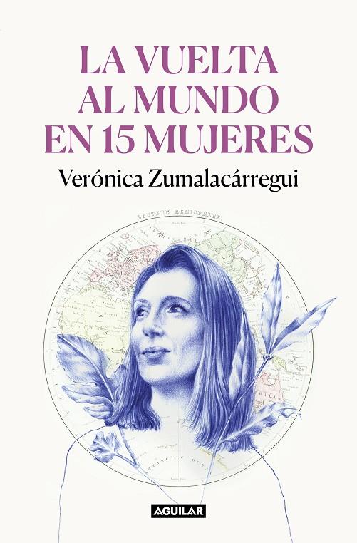 LA VUELTA AL MUNDO EN 15 MUJERES | 9788403522534 | ZUMALACÁRREGUI, VERÓNICA | Llibreria Ombra | Llibreria online de Rubí, Barcelona | Comprar llibres en català i castellà online